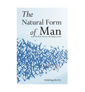 The Natural Form of Man - The Basic Practices and Beliefs of Islam