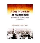 A Day In Life Of Muhammad: Study In Prophets Daily Programme