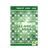 Tas-Heelul Aqaa-id - 6 : Aqaa-id made easy