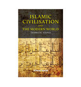 Islamic Civilisation and the Modern World (Thematic Essays)