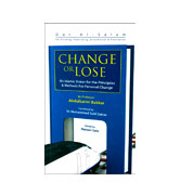 Change or Lose An Islamic Vision For the Principles & Methods For Personal Life
