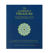 The Glorious Treasure: On The Knowledge Required Of A Muslim And Supplications For Different Occasions
