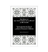 The Diwan of Abu Tayyib Ahmad ibn al-Husayn al-Mutannabi : Translated from the Text of Abu al-Hasan Ali Ibn Ahmad al-Wahidi al-Naishaburi 
