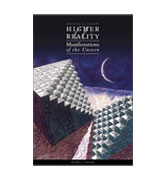 Higher Reality : Manifestations of the Unseen