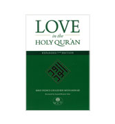 Love in the Holy Quran : Expanded 7th Edition
