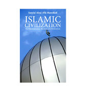 Islamic Civilization: Its Foundational Beliefs and Principles
