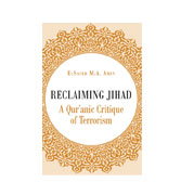 Reclaiming Jihad: A Qur'anic Critique of Terrorism