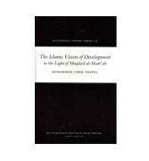 The Islamic Vision of Development in the Light of Maqasid Al-Shariah 