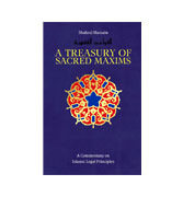 A Treasury of Sacred Maxims: A Commentary on Islamic Legal Principles (Treasures of Islamic Thought and Civilization)