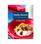 Healthy Desserts: with Natural Sweeteners