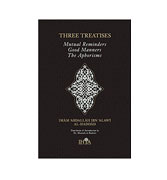 Three Treatises : Mutual Reminding, Good Manners & The Aphorisms