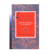 Living Presence: A Sufi Way to Mindfulness & the Essential Self