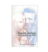 Victorian Muslim: Abdullah Quilliam and Islam in the West
