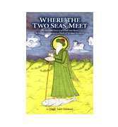 Where the Two Seas Meet: Al-Khidr and MosesThe Quranic Story of al-Khidr and Moses in Sufi Commentaries as a Model for Spiritual Guidance
