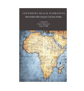 Centering Black Narrative: Black Muslim Nobles Among the Early Pious Muslims