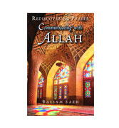 Communicating with Allah: Rediscovering Prayer (Salah)