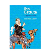 Ibn Battuta: The Journey of a Medieval Muslim (A Concise Life)