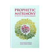 Prophetic Matrimony: 40 Hadith on Marital Harmony