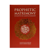 Prophetic Matrimony: 40 Hadith on Marital Harmony
