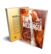 The Messenger: Prophet Muhammad and His Life of Compassion