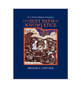 The Sufi Path of Knowledge: Ibn Al-Arabi's Metaphysics of Imagination