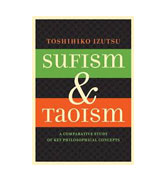 Sufism and Taoism: A Comparative Study of Key Philosophical Concepts