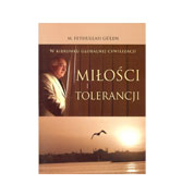 W kierunku globalnej cywilizacji miÅ‚oÅ›ci i tolerancji:Towards a global civilization of love and tolerance