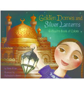 Golden Domes and Silver Lanterns: A Muslim Book of Colors