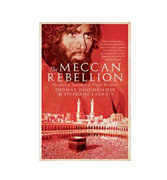 The Meccan Rebellion: The Story of Juhayman Al-Utaybi Revisited