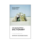 The Development Dictionary: A Guide to Knowledge as Power (Development Essentials)