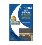 The Isra and Mi'raj - The Phophet's Night-Journey And Into-Heaven
