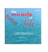 The Miracle of Life - A guide on Islamic family life and sexual health education for young people