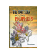 The Mothers Of Three Prophets