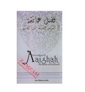 The Excellence Of Aaishah : The Mother Of The Believers