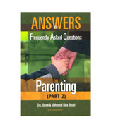 Answers to Frequently Asked Questions on Parenting : Part 2