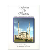 Perfecting The Obligatory - A treaties on the performance of the Sunnah prayers