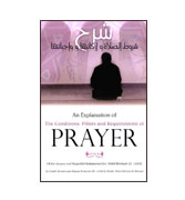An Explanation of The Conditions, Pillars and Requirements of Prayer
