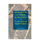 Muhammad In World Scriptures (Vol. 1) - The Parsi, Hindu and Buddhist Scriptures