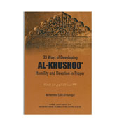 33 Ways of Developing AL-KHUSHOO' - Humility and Devotion in Prayer