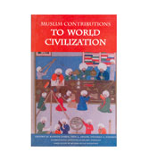 Muslim Contributions To World Civilization