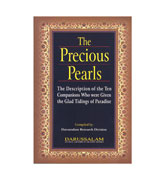 The Precious Pearls - The Description of the Ten Companions Who were Given the Glad Tidings of Paradise