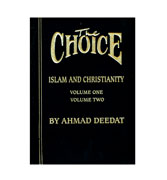 The Choice - Islam And Christianity (Vol. 1 & 2)