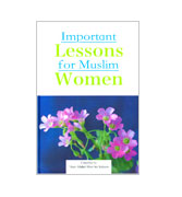 Important Lessons for Muslim Women