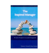 The Inspired Manager - 40 Islamic Principles for Successful Management