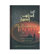 The Evolution of Fiqh - Islamic Law & The Madh-habs