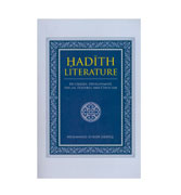 Hadith Literature - Its Origin, Development, Special Features And Criticism