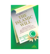 The Islamic Will - A Practical Guiede To Being Prepared For Death And Writing Your Will According To The Shari'a Of Islam And Engkish Law