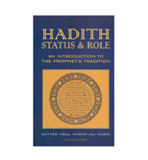 Hadith Status & Role - An Introduction To The Prophet's Tradition