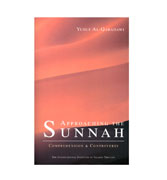 Approaching The Sunnah - Comprehension & Controversy