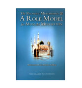 The Prophet Muhammad - A Role Model for Muslim Minorities